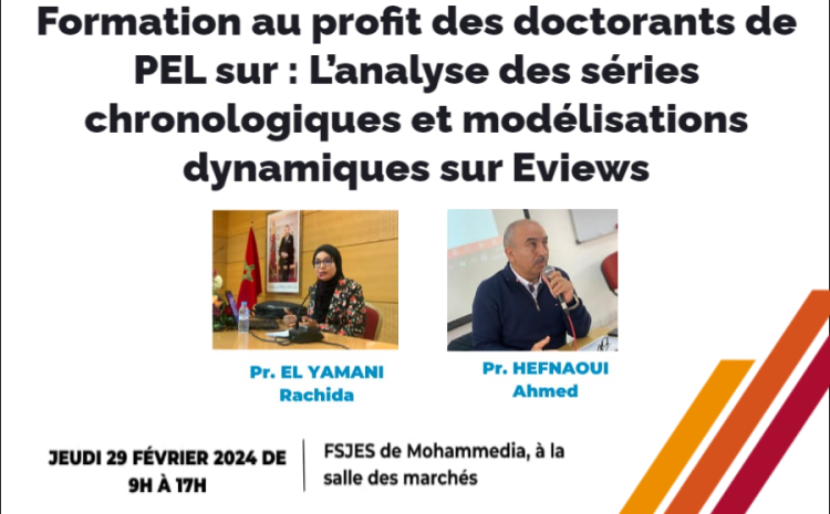 Formation au profit des doctorants de PEL sur : L’analyse des séries chronologiques et modélisations dynamiques sur Eviews