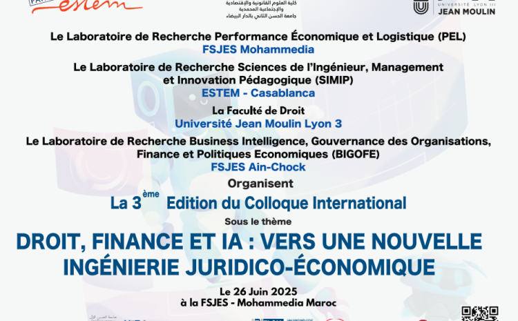  📢 Programme du Colloque International – 3ᵉ Édition : « Droit, Finance et IA : vers une nouvelle ingénierie jurídico-économique »