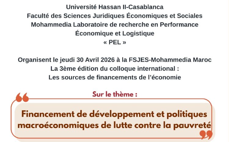  Appel à communication de la 3ème édition du colloque international sous le thème :  Financement de développement et politiques macroéconomies de lutte contre la pauvreté multidimensionnelle